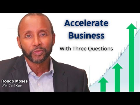 Answer 3 Questions to Accelerate Business